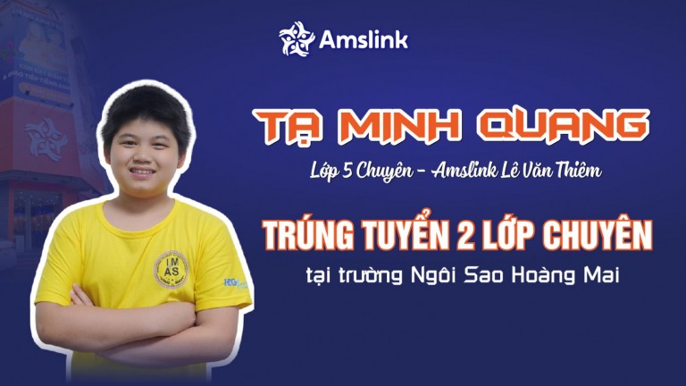 HỌC SINH AMSLINK TRÚNG TUYỂN CÙNG LÚC 2 LỚP CHUYÊN TẠI NGÔI SAO HOÀNG MAI